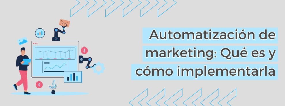 Automatización De Marketing Qué Es Y Cómo Implementarla