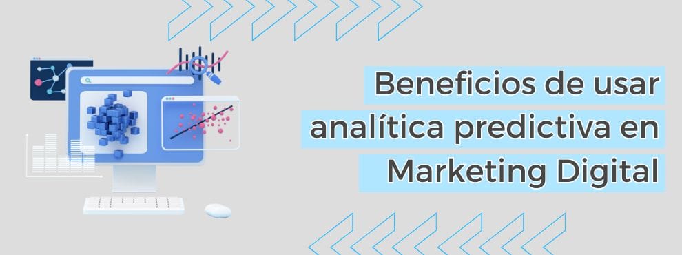 Beneficios De Usar Analítica Predictiva En Marketing Digital