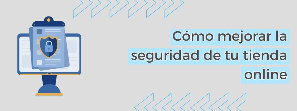 Cómo Mejorar La Seguridad De Tu Tienda Online